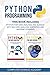 Python Programming: This Book Includes: Python for Data Analysis and Science with Big Data Analysis, Statistics and Machine Learning.