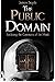 The Public Domain: Enclosing the Commons of the Mind