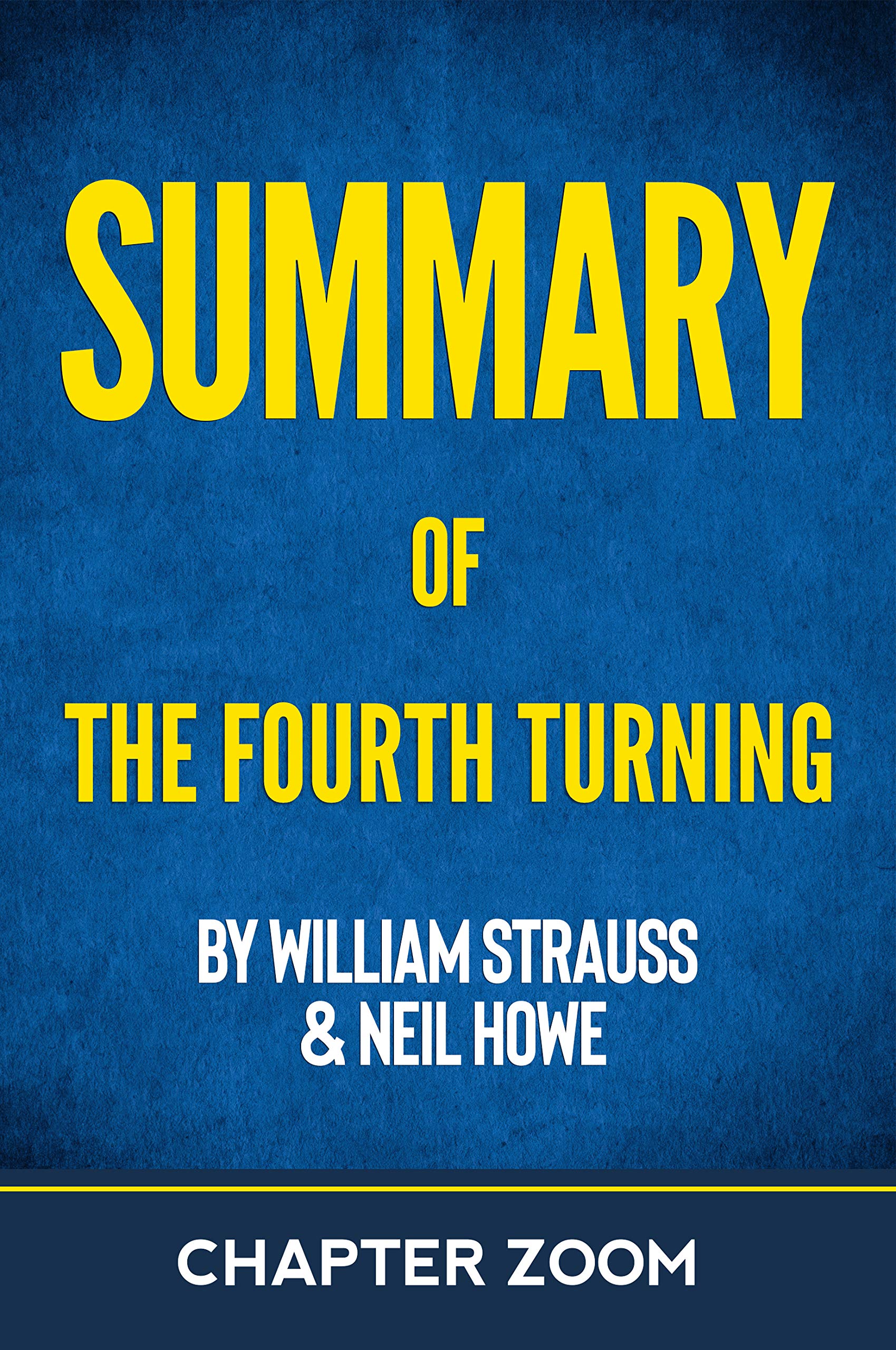 Summary of The Fourth Turning by William Strauss and Neil Howe (High Education Summaries)