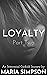 Loyalty - Part Two by Maria Simpson