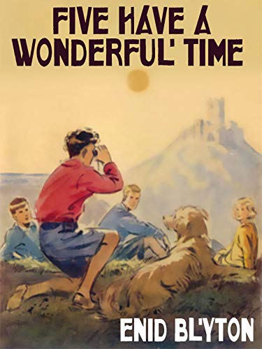 Five Have a Wonderful Time: Famous Five #11