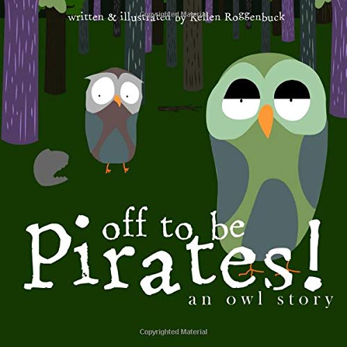 Off To Be Pirates!: An Owl Story (Paperback)