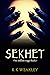 Sekhet (Sekhet Saga Book 1)