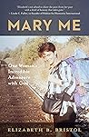 Mary Me: One Woman’s Incredible Adventure with God