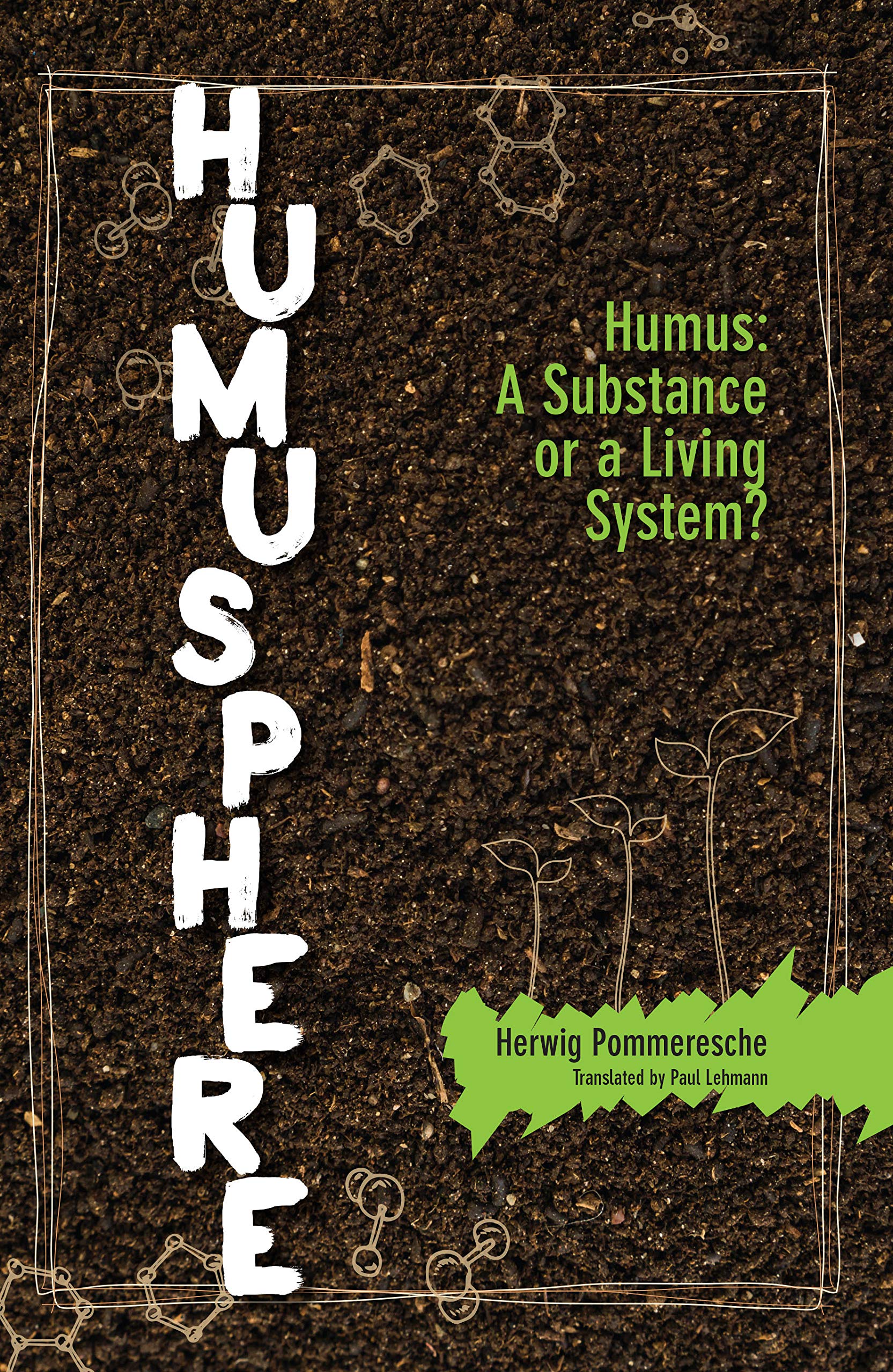 Humusphere: Humus, a Substance or a Living System? (Kindle Edition)