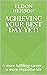 Achieving your best day yet!: A more fulfilling career... a more impactful life
