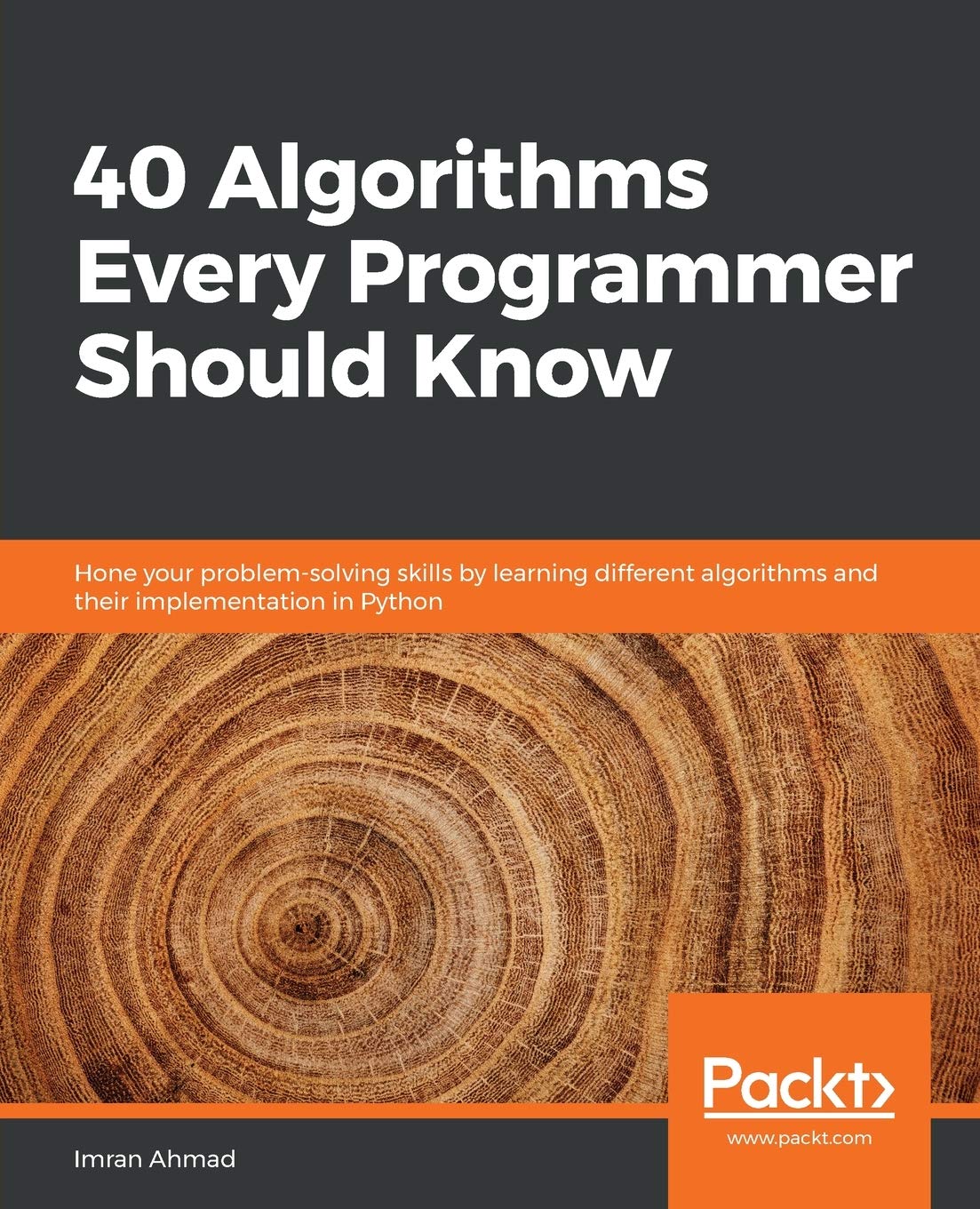 40 Algorithms Every Programmer Should Know: Hone your problem-solving skills by learning different algorithms and their implementation in Python (Paperback)