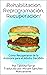 ¡Rehabilitación, Reprogramación, Recuperación!: Cómo Recuperarse de Anorexia para el Adulto Decidido (Spanish Edition)
