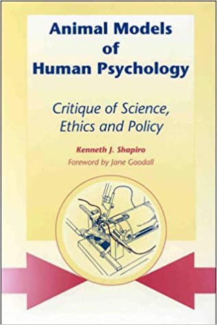 Animal Models of Human Psychology: Critique of Science, Ethics and Policy (Hardcover)