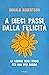 A dieci passi dalla felicità by Donald Robertson