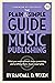 The Plain & Simple Guide to Music Publishing