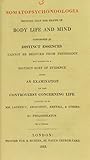 Somatopsychonoologia: showing that the proofs of body life and mind considered as distinct essences cannot be deduced from physiology but depend on a distinct sort of evidence