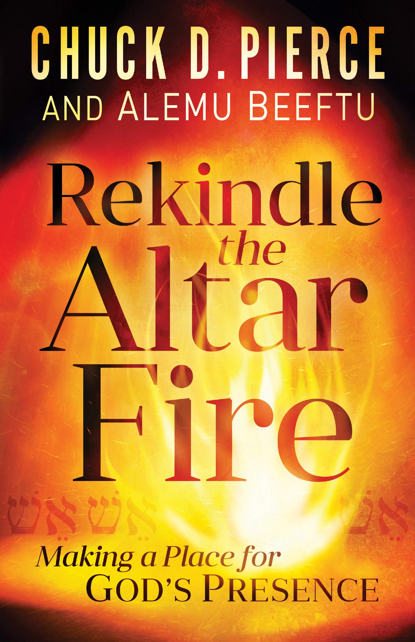 Rekindle the Altar Fire: Making a Place for God's Presence (Kindle Edition)