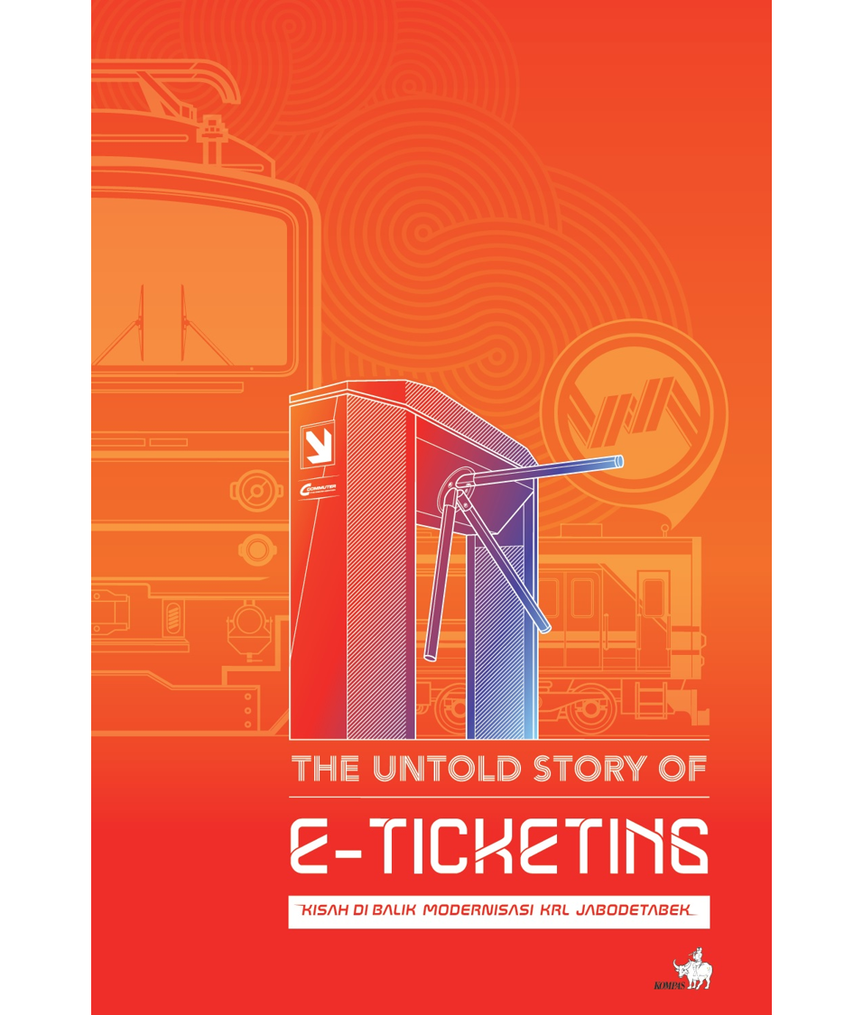 The Untold Story of E-Ticketing: Kisah di Balik Modernisasi KRL Jabodetabek