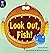 Look Out Fish