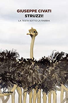 Struzzi! La testa sotto la rabbia (Kindle Edition)