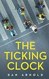The Ticking Clock by Dan Arnold