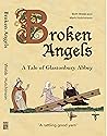 Broken Angels - A Tale of Glastonbury Abbey by Beth Webb