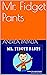 Mr. Fidget Pants (Special A...