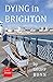 DYING in BRIGHTON