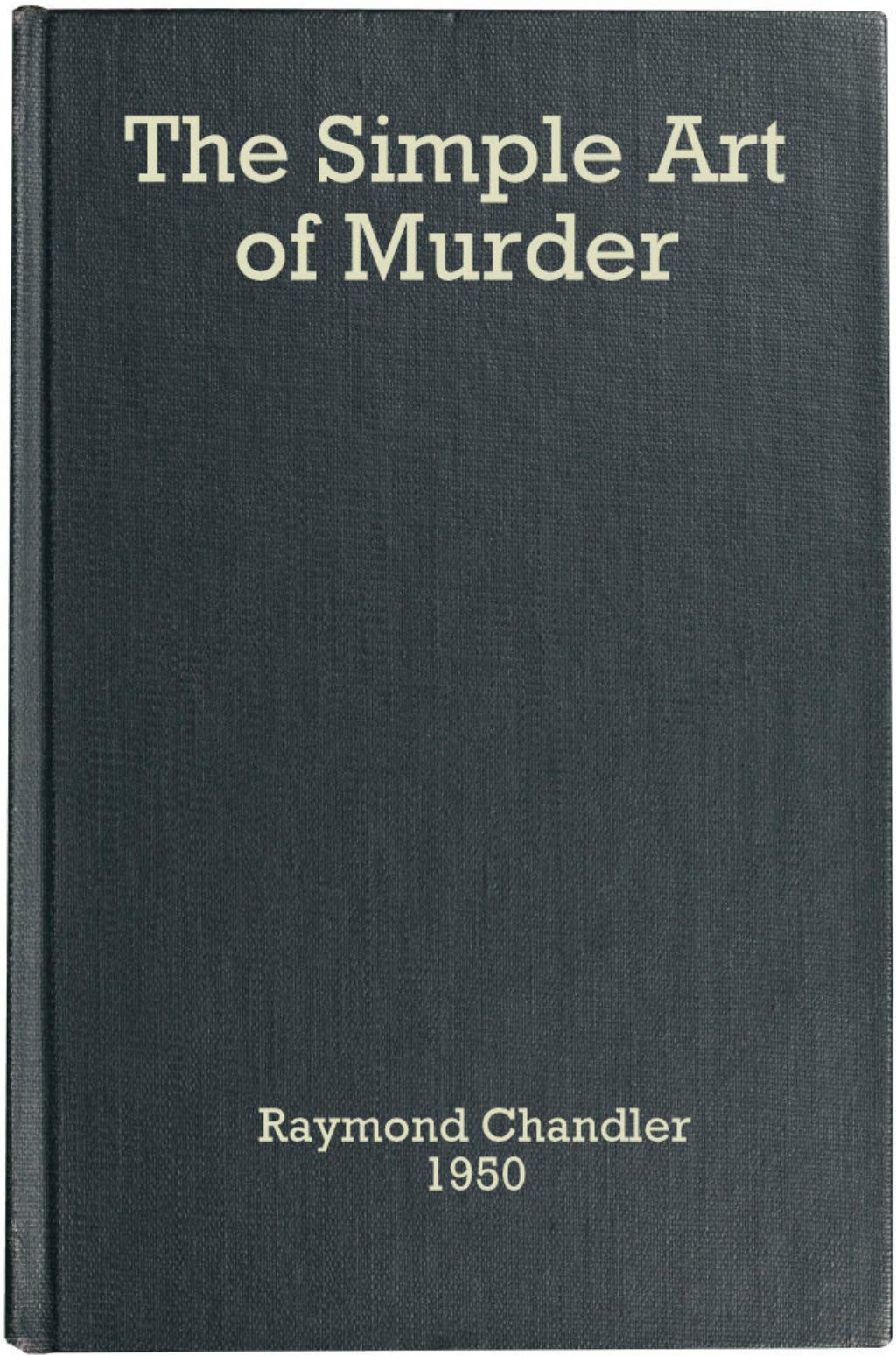 The Simple Art of Murder - an Essay