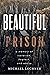 Beautiful Prison: A Memoir ...