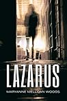 Lazarus by Maryanne Melloan Woods