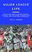 Major League Life by Phil Shore Major League Life by Phil Shore