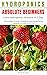 Hydroponics for Absolute Be...