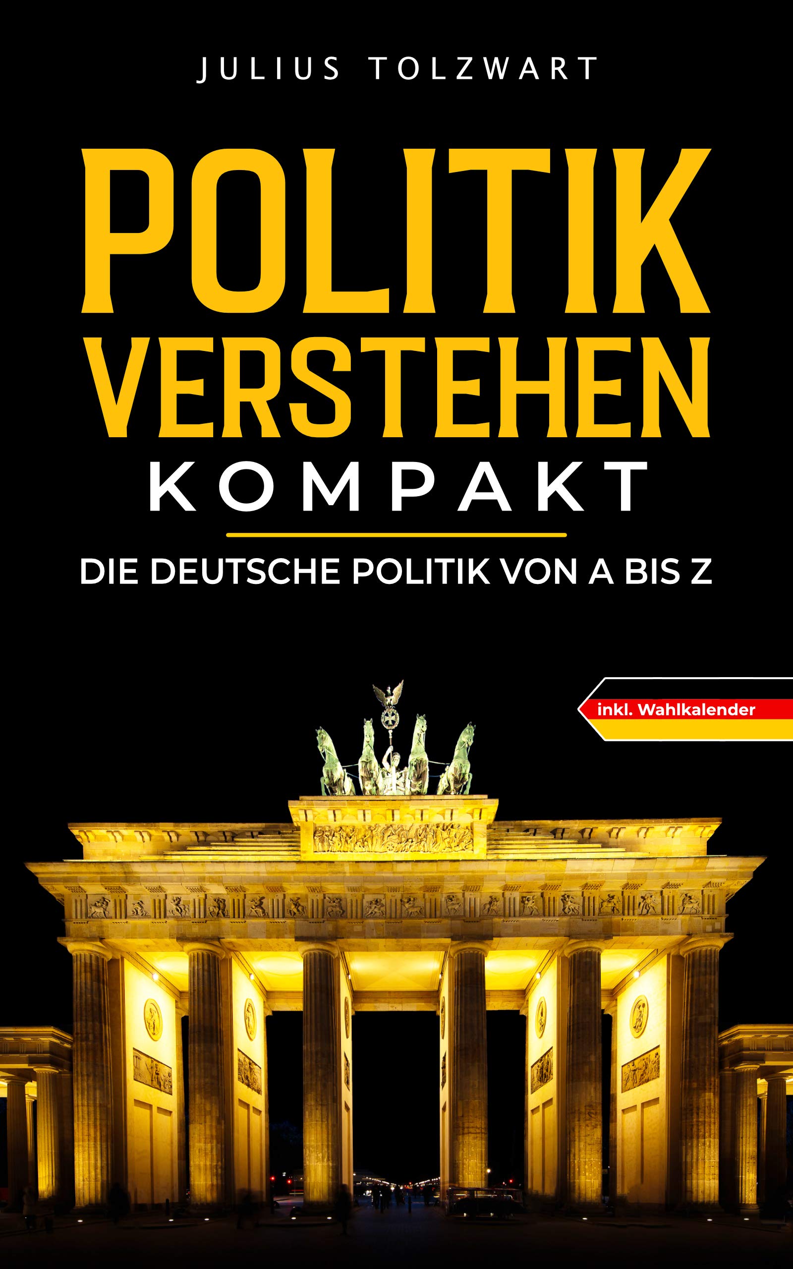 Politik verstehen kompakt: die deutsche Politik von A bis Z (German Edition)