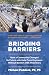 Bridging Barriers by Michael Paddock