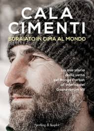 Sdraiato in cima al mondo. La mia storia, dalla vetta del Nanga Parbat all'inferno del Gasherbrum VII. (Paperback)