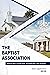 The Baptist Association: As...