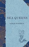 Sea Queens by Sarah Fonseca