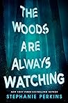 The Woods Are Always Watching Book cover for The Woods Are Always Watching