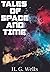 Tales of Space and Time :By H. G. Wells (Annotated)