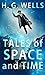 Tales of Space and Time by H. G. Wells (annotated)