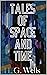 Tales Of Space And Time: annotated