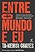 Entre o mundo e eu