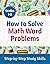 How to Solve Math Word Problems: Step-by-Step Study Skills