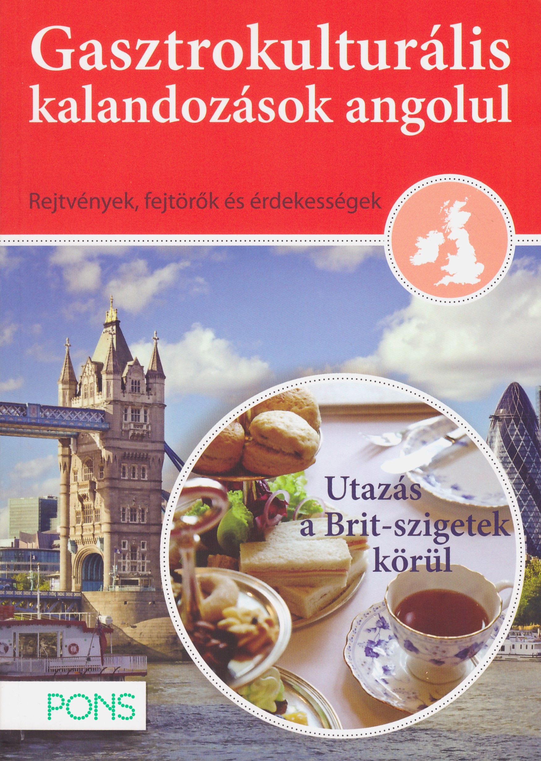 Gasztrokulturális kalandozások angolul (Utazás a Brit-szigetek körül)