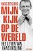 Mijn kijk op de wereld. Het leven van Hans Rosling by Hans Rosling