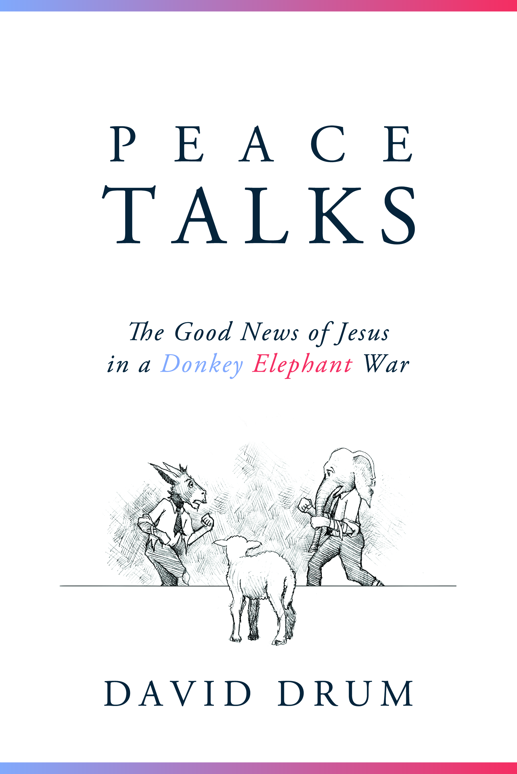 Peace Talks: The Good News of Jesus in a Donkey Elephant War