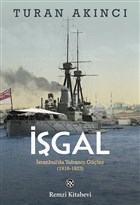 İşgal: İstanbul’da Yabancı Güçler (1918-1923)