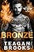 Bronze by Teagan Brooks