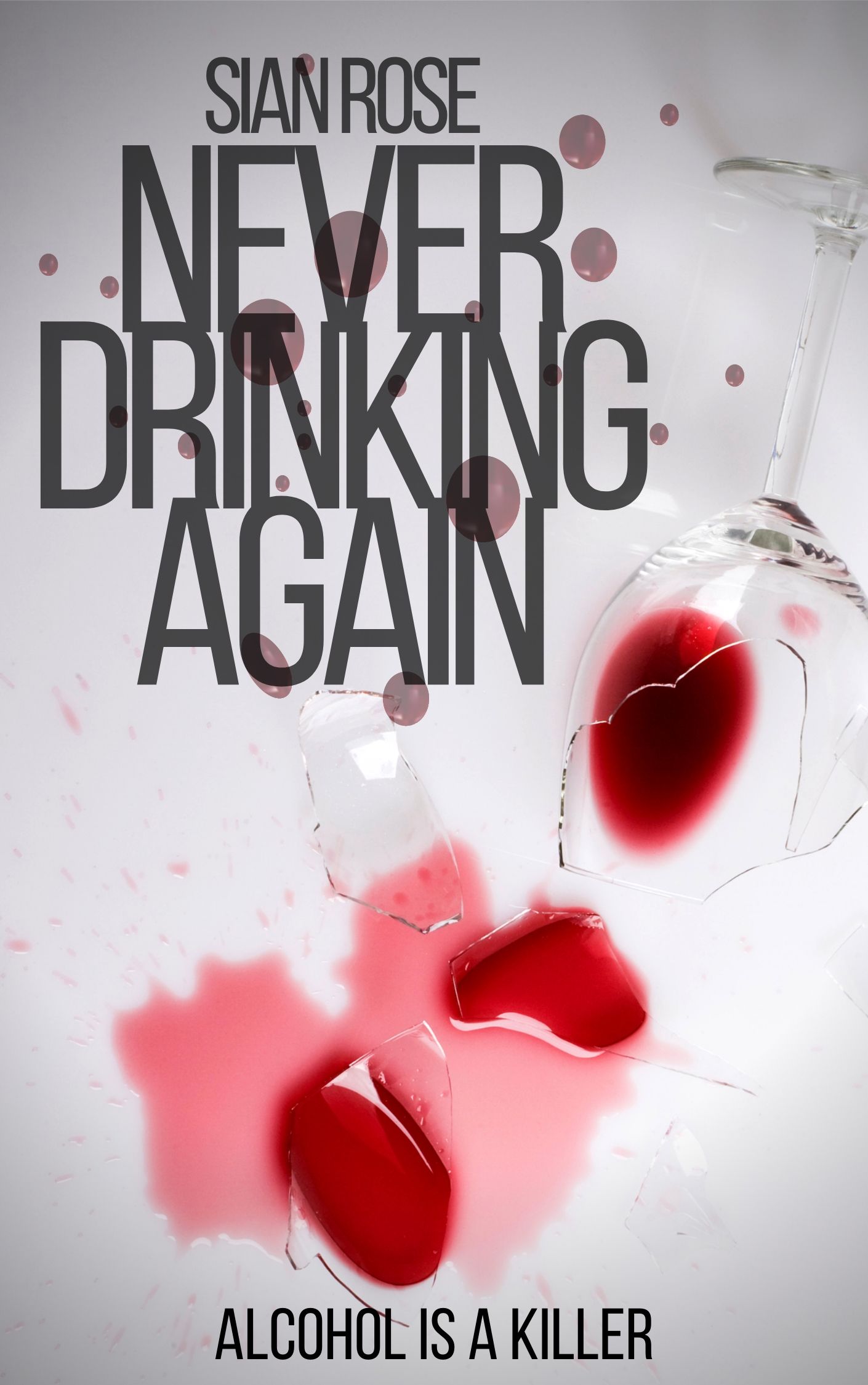 Never Drinking Again (Kindle Edition)
