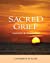 Sacred Grief, A Guide for C...