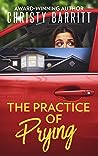 The Practice of Prying by Christy Barritt