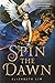 Spin the Dawn (The Blood of...