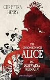 Die Schwarze Königin (Die Chroniken von Alice #2) Book cover for Die Schwarze Königin (Die Chroniken von Alice #2)
